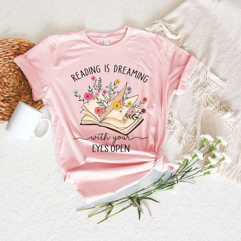 Bookish T-Shirt | Reading Is Dreaming With Your Eyes Open Shirt
