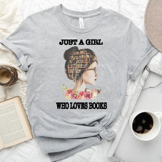Bookish T-Shirt | Just A Girl Who Loves Books