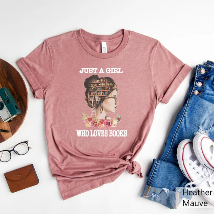 Bookish T-Shirt | Just A Girl Who Loves Books