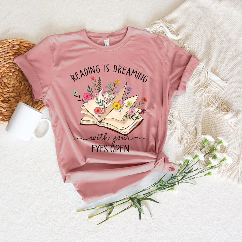 Bookish T-Shirt | Reading Is Dreaming With Your Eyes Open Shirt